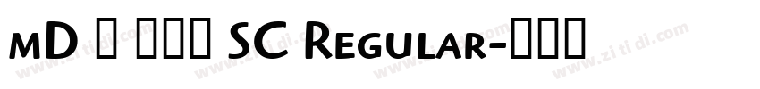 mD Ⅺ 滑油字 SC Regular字体转换